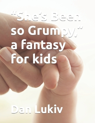 Book cover for "She's Been so Grumpy," a fantasy for kids