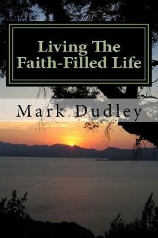 Cover of Living The Faith-Filled Life