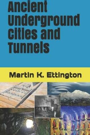Cover of Ancient Underground Cities and Tunnels