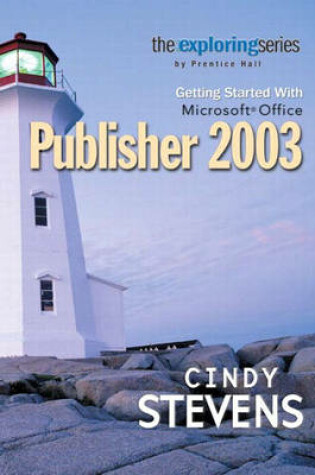 Cover of Exploring Getting Started with Microsoft Publisher 2003