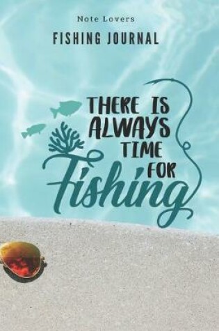 Cover of There is always time for Fishing - Fishing Journal