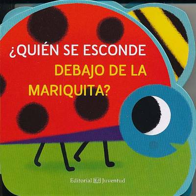 Book cover for Quien Se Esconde Debajo de La Mariquita?