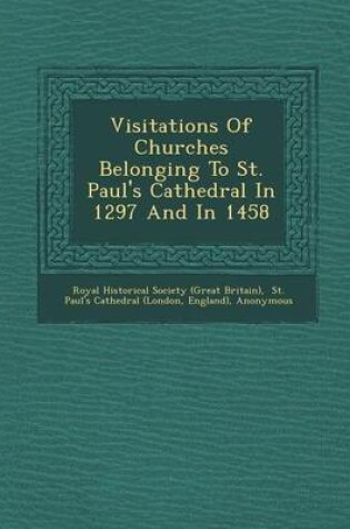 Cover of Visitations of Churches Belonging to St. Paul's Cathedral in 1297 and in 1458