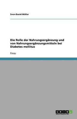Book cover for Die Rolle der Nahrungserganzung und von Nahrungserganzungsmitteln bei Diabetes mellitus