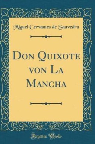 Cover of Don Quixote Von La Mancha (Classic Reprint)
