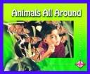 Book cover for Animals All Around