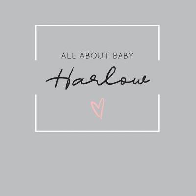 Book cover for All About Baby Harlow [Modern Baby Book]