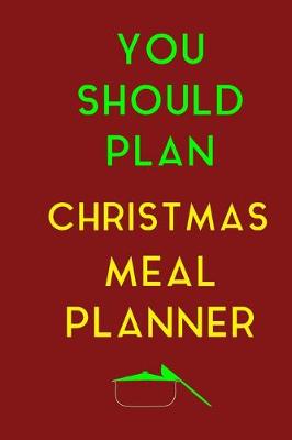 Book cover for You Should Christmas Plan Meal Planner