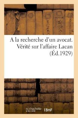 Book cover for a la Recherche d'Un Avocat. Verite Sur l'Affaire Lacan