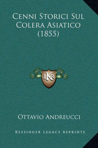 Cover of Cenni Storici Sul Colera Asiatico (1855)