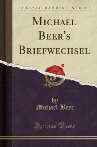 Cover of Michael Beer's Briefwechsel (Classic Reprint)