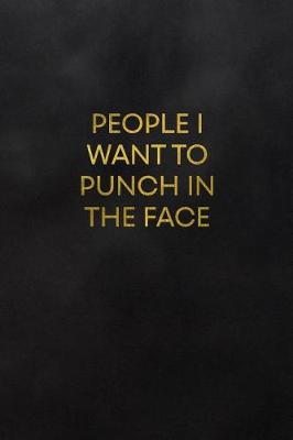 Book cover for People I Want to Punch in the Face