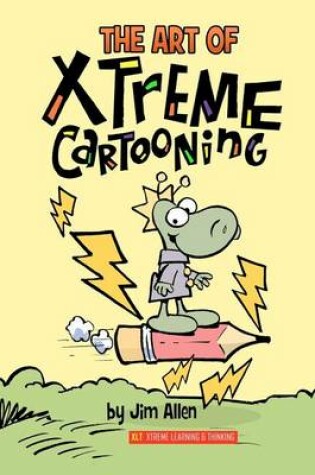 Cover of The Art of Xtreme Cartooning