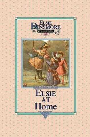 Cover of Elsie at Home, Book 22