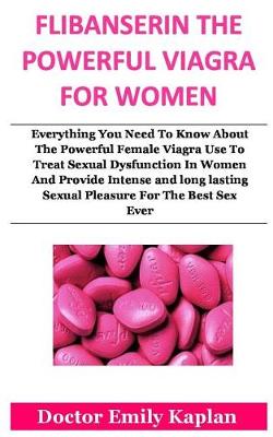 Cover of Flibanserin the Powerful Viagra for Women