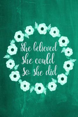 Cover of Chalkboard Journal - She Believed She Could So She Did (Green)