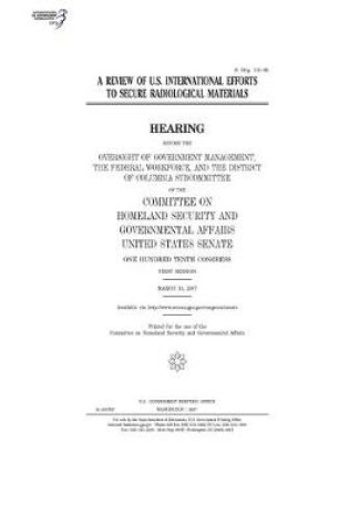 Cover of A review of U.S. international efforts to secure radiological materials