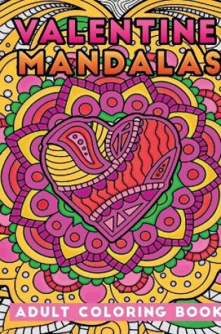 Cover of Valentine mandalas adult coloring book