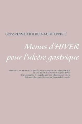 Cover of Menus d'hiver pour l'ulcère gastrique