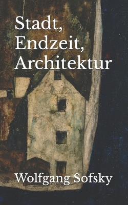 Book cover for Stadt, Endzeit, Architektur