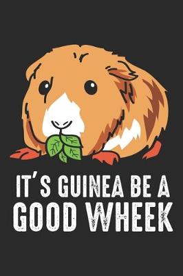 Book cover for It's Guinea Be A Good Wheek