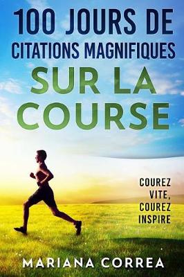 Book cover for 100 Jours de Citations Magnifiques Sur La Course