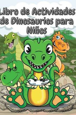 Cover of Libro de Actividades de Dinosaurios para Niños