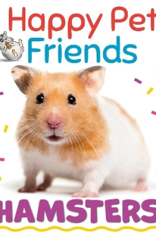 Cover of Happy Pet Friends: Hamsters