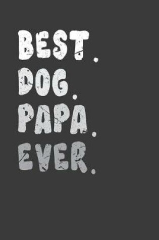 Cover of Best. Dog.Papa. Ever.