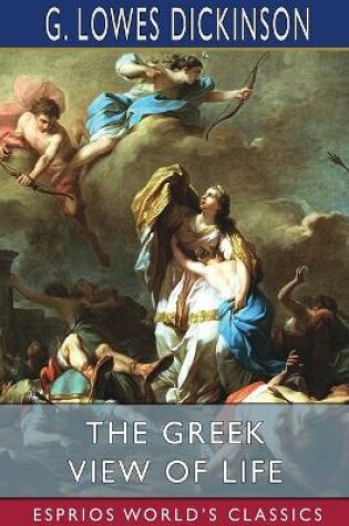 Cover of The Greek View of Life (Esprios Classics)