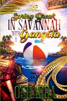 Book cover for Spring Break in Savannah with a Gangsta