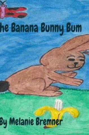 Cover of The Banana Bunny Bum