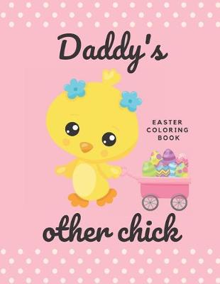 Book cover for Easter Coloring Book (Daddy's Other Chick)