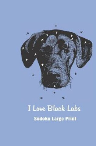 Cover of I Love Black Labs