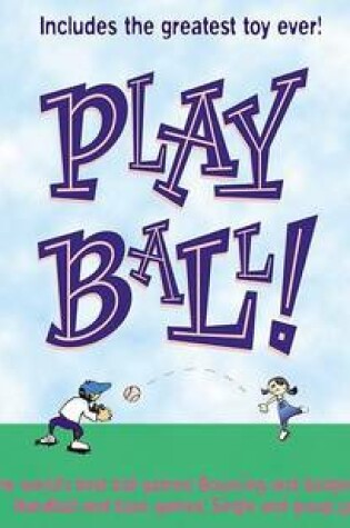 Cover of Play Ball! (Book & Ball)