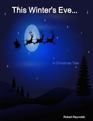 Book cover for This Winter's Eve... A Christmas Tale