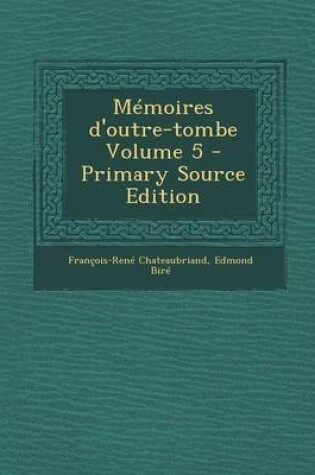 Cover of Memoires D'Outre-Tombe Volume 5