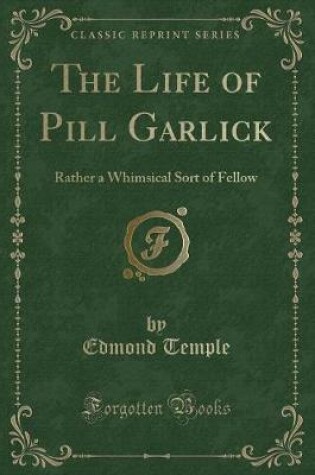 Cover of The Life of Pill Garlick