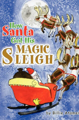 Cover of How Santa Got His Magic Sleigh
