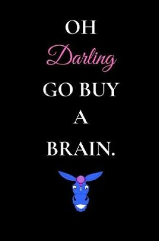 Cover of Oh Darling Go Buy a Brain
