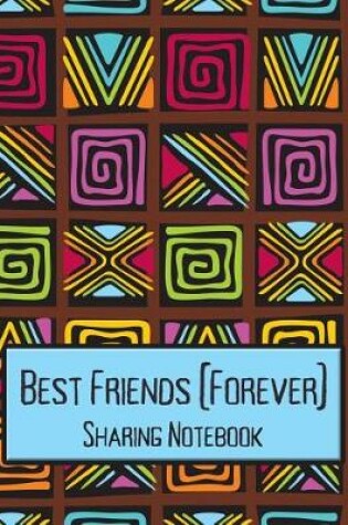 Cover of Best Friends Forever #10 - Sharing Notebook for Women and Girls