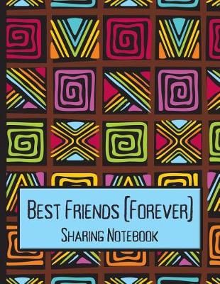 Book cover for Best Friends Forever #10 - Sharing Notebook for Women and Girls