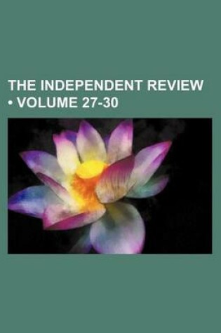 Cover of The Independent Review (Volume 27-30)