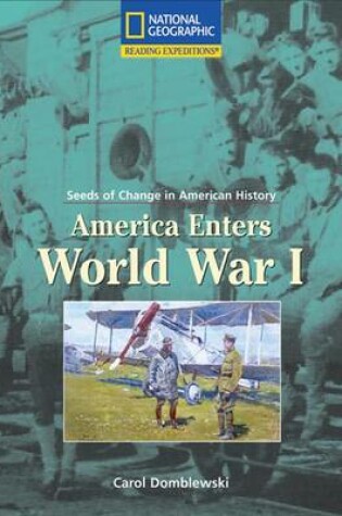 Cover of Reading Expeditions (Social Studies: Seeds of Change in American History): America Enters World War I