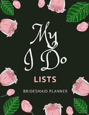 Book cover for My I Do Lists Bridesmaid Planner