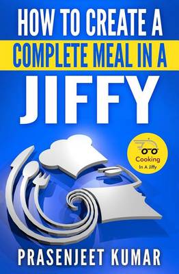 Cover of How to Create a Complete Meal in a Jiffy