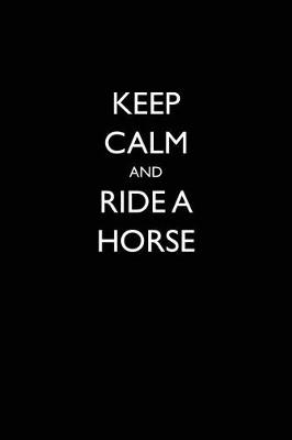 Book cover for Keep Calm and Ride a Horse