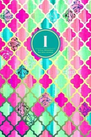 Cover of Initial I Monogram Journal - Dot Grid, Moroccan Pink Green