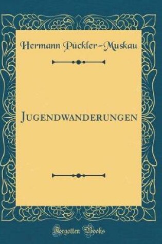 Cover of Jugendwanderungen (Classic Reprint)