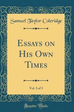 Cover of Essays on His Own Times, Vol. 3 of 3 (Classic Reprint)